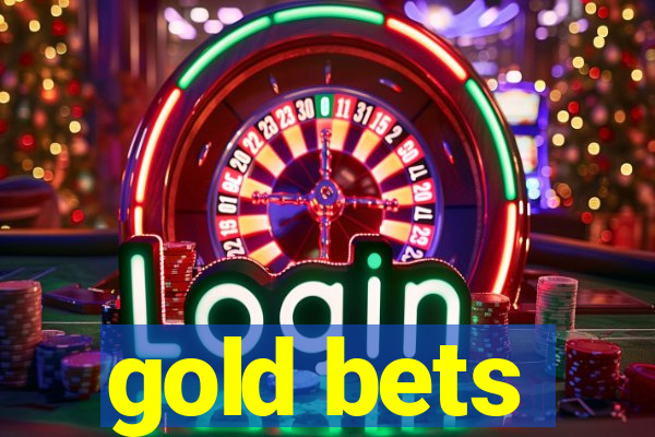 gold bets